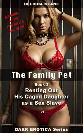 a virgin daughter used as a caged sex pet and shared with the school counselor