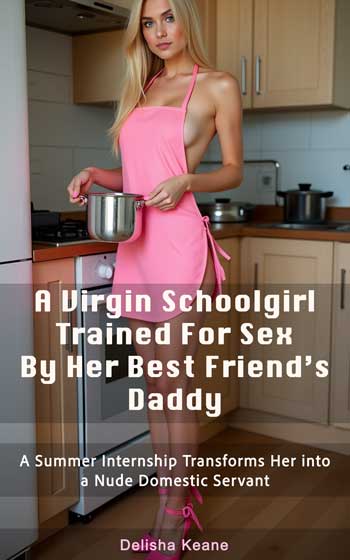 A Virgin Schoolgirl (18) Becomes A Sex Slave For Her Best Friend&Amp;Apos;S Daddy All Summer
